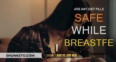 Breastfeeding and Diet Pills: What's Safe?