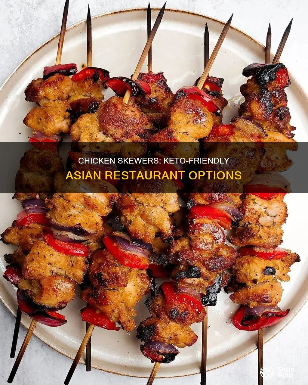 are chicken skewers in asian reastaurants keto