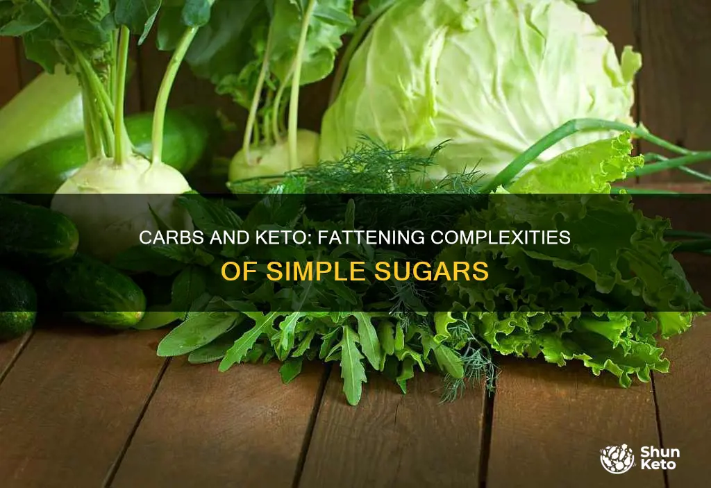 are complex carbs more fattening than simple sugars keto