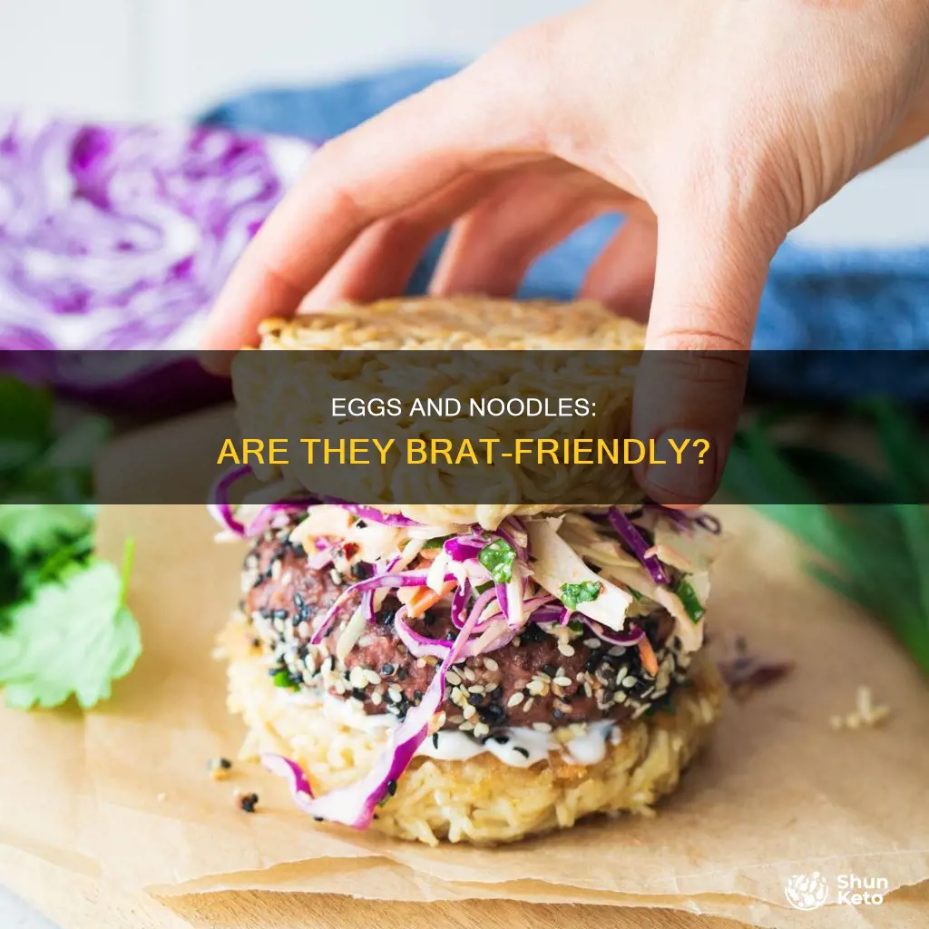 are eggs noodles ok for brat diet