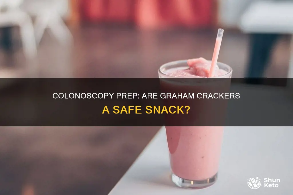 are graham crackers ok on a pre colonoscopy diet