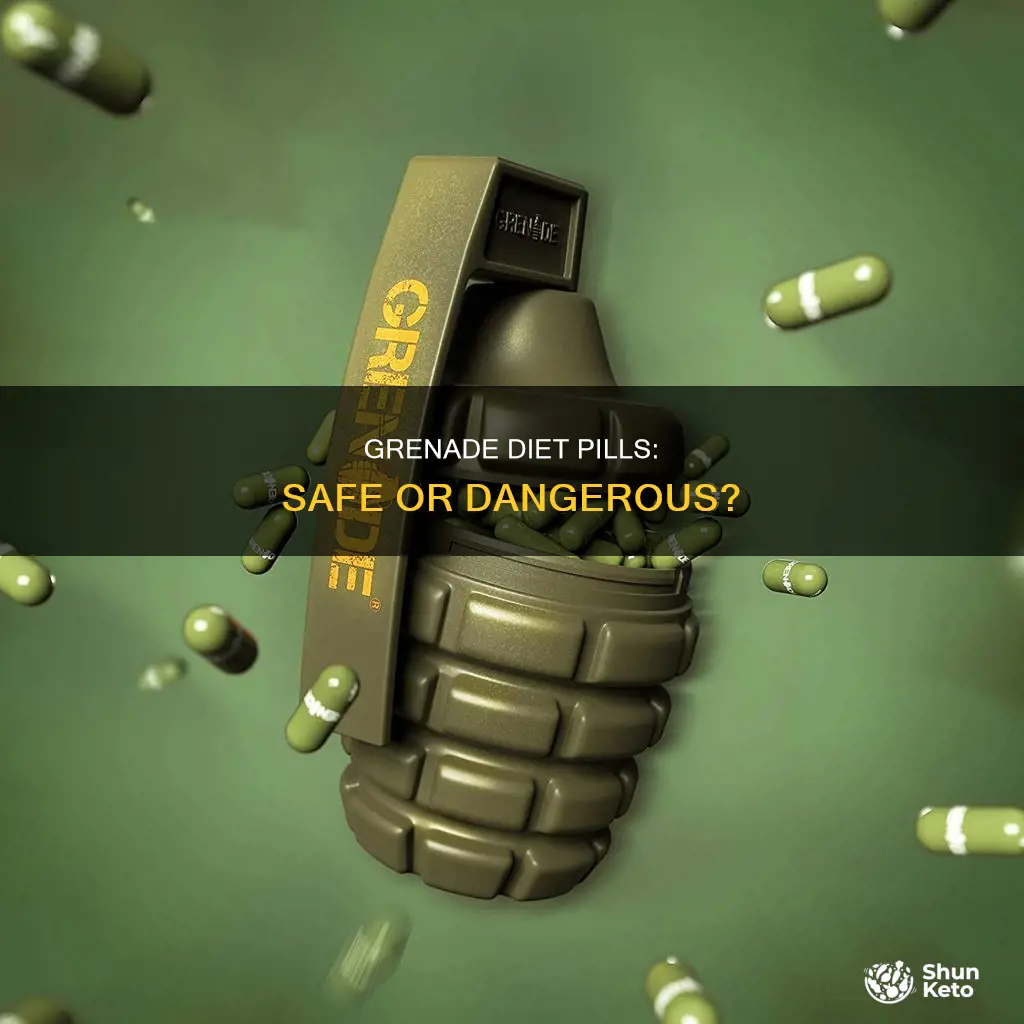 are grenade diet pills dangerous