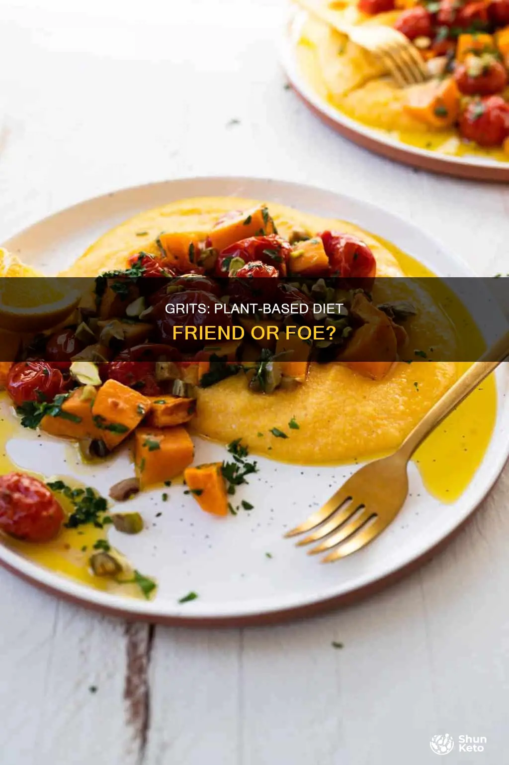 are grits okak for a plant based diet