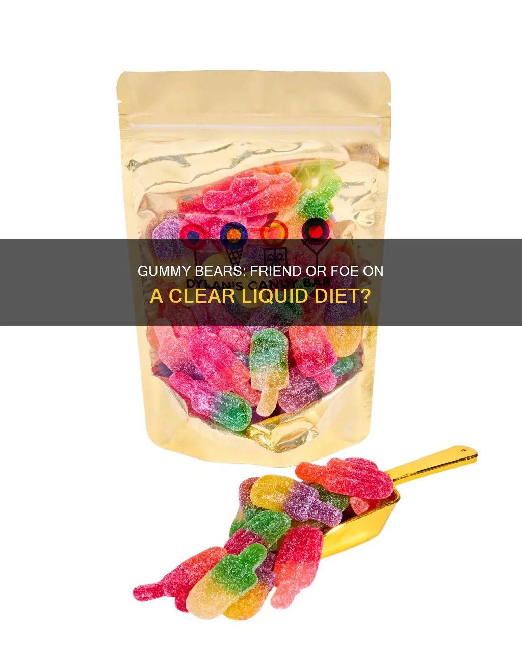 are gummy bears ok on a clear liquid diet