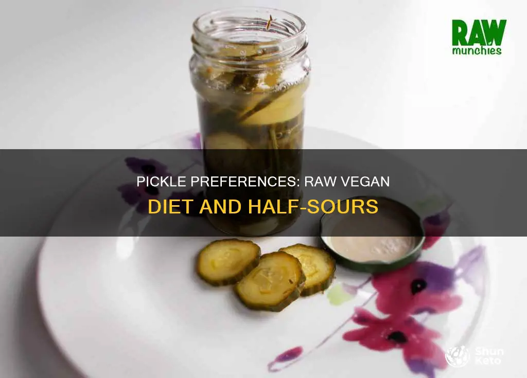 are half sour pickles ok on a raw vegan diet