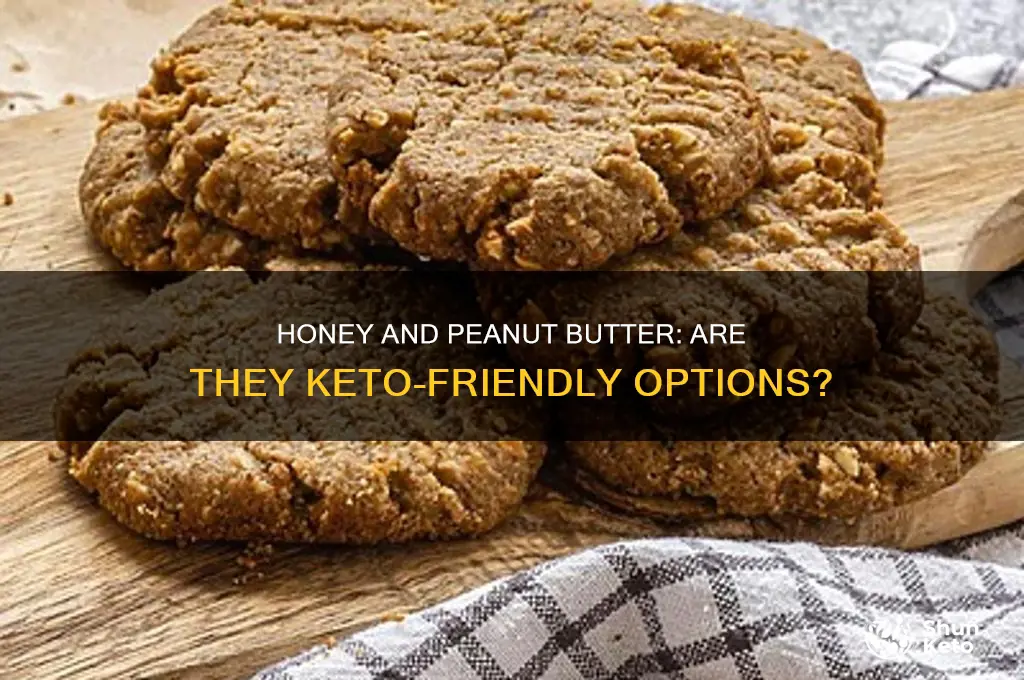 are honey and peanut butter keto