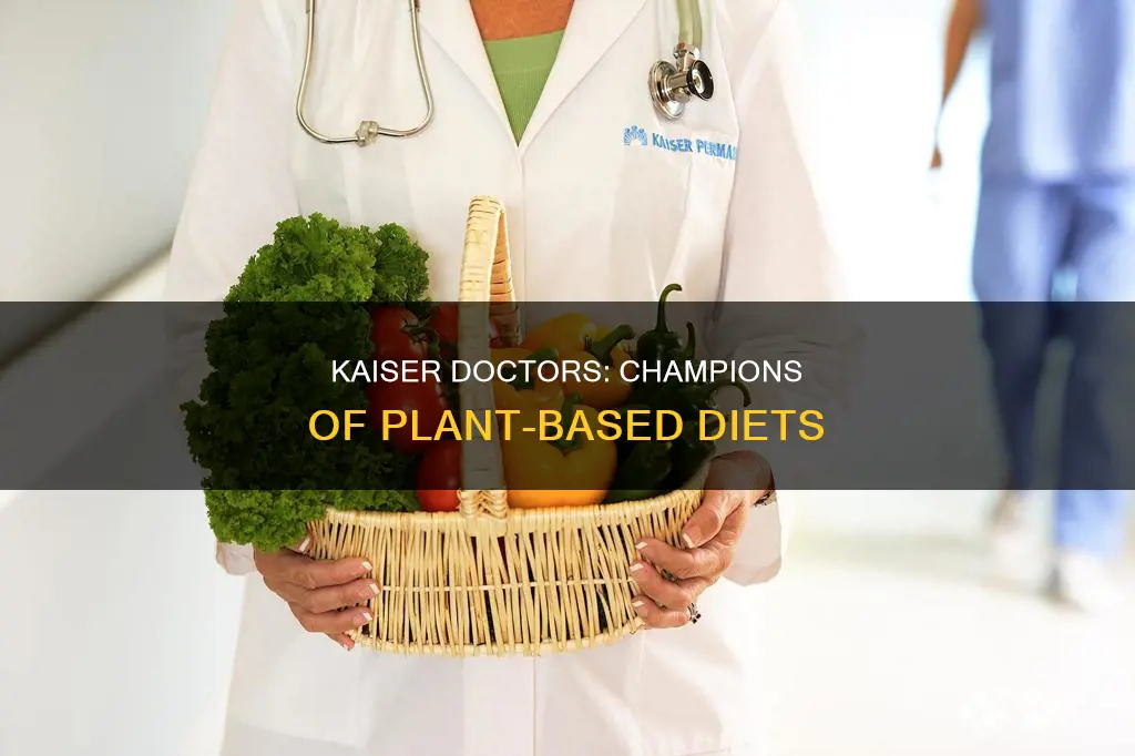 are kaiser doctors all plant based diet