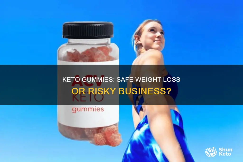 are keto gummies for weight loss safe