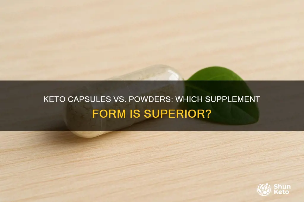 are keto supplements capsules better than keto powders
