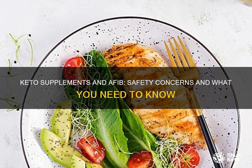 are keto supplementssafe for poeople with afib