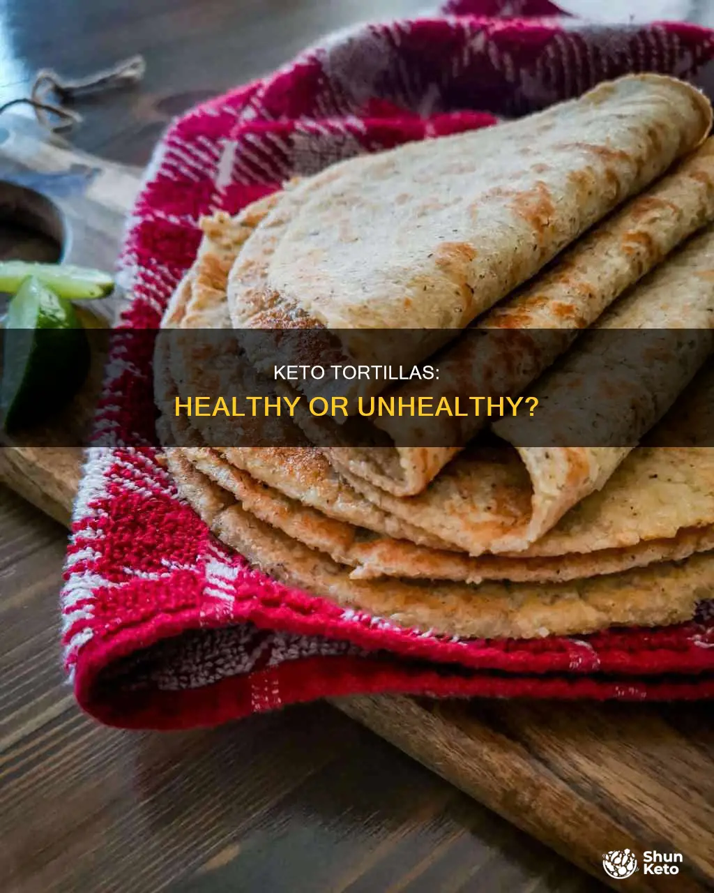 are keto tortillas bad for you