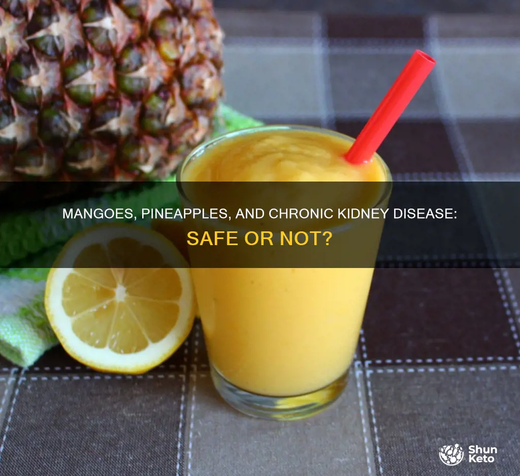 are mangoes and pineapple ok for chronic kidney diet