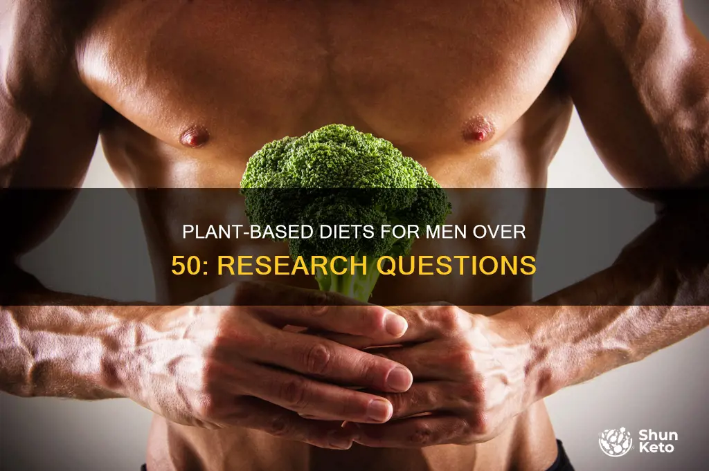 are men over 50 on plant based diet research questions