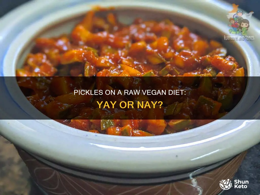 are pickles ok on a raw vegan diet