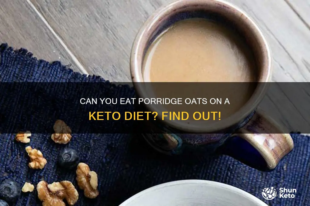 are porridge oats ok on keto diet