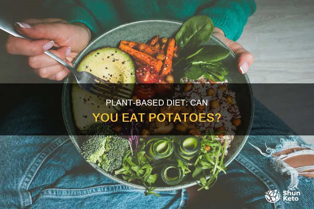 are potatoes allowed on plant based diet