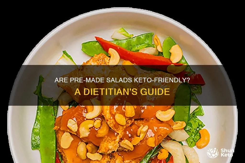 are pre made salads keto