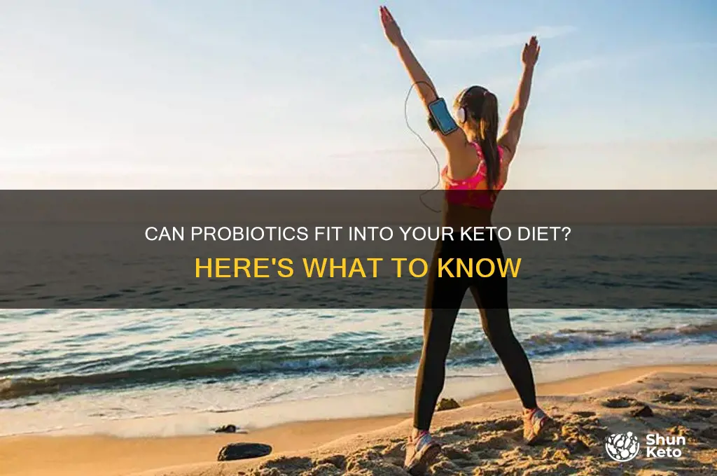 are probiotics keto