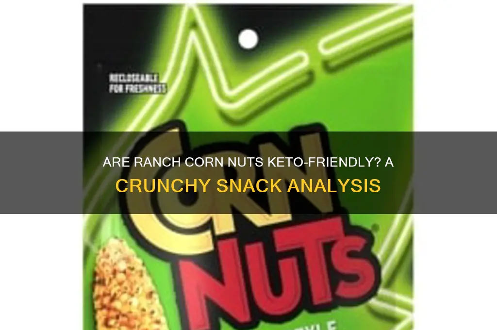 are ranch corn nuts keto