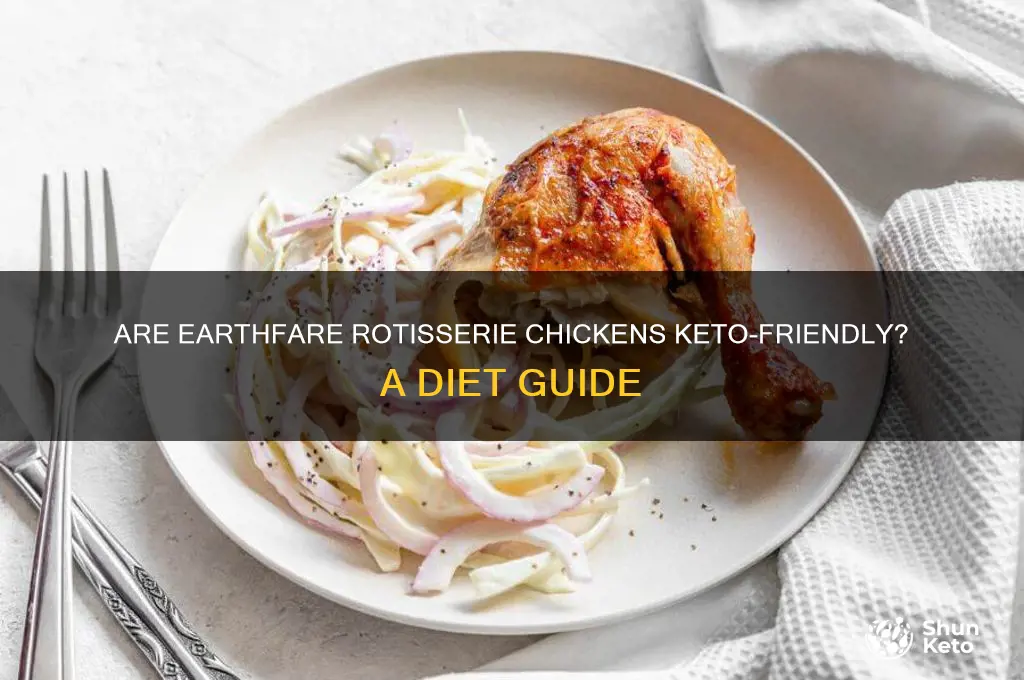 are rotisserie chickens at earthfare keto