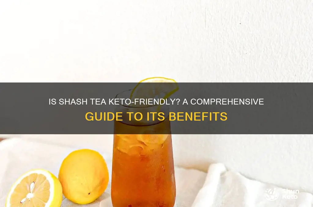 are shash tea keto