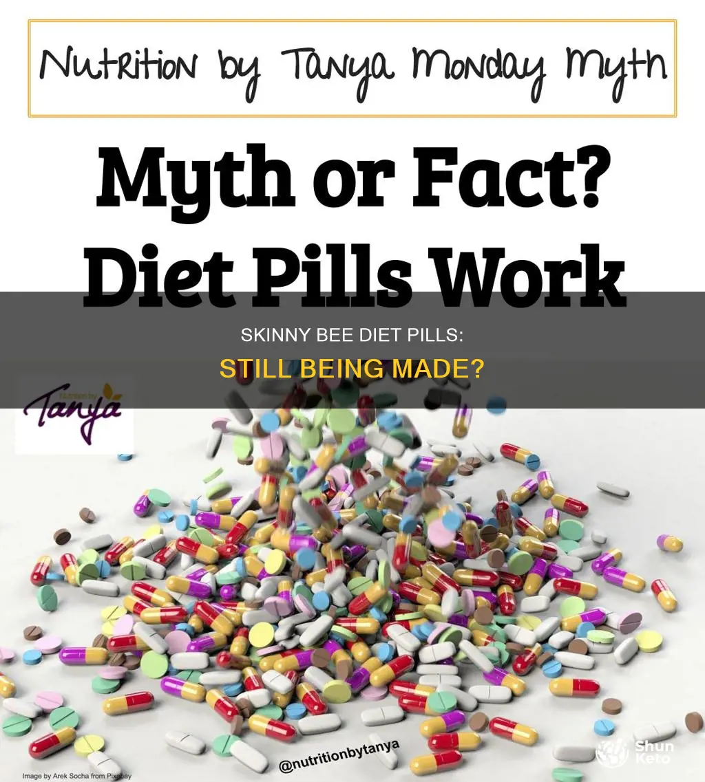 are skinny bee diet pills still being made
