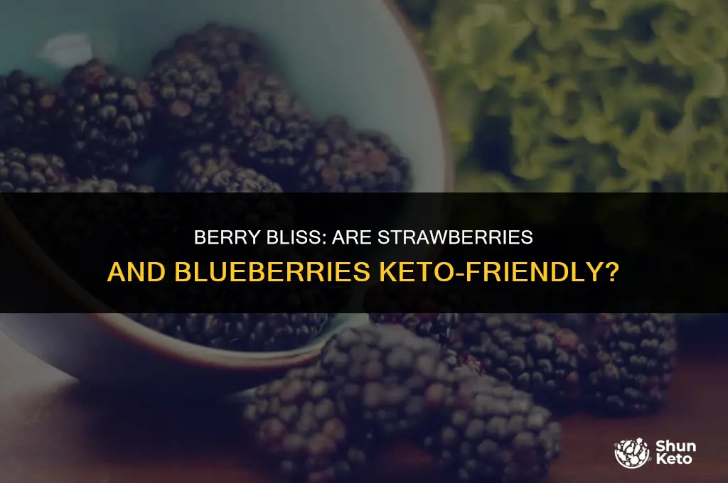 are strawberries and blueberries keto friendly