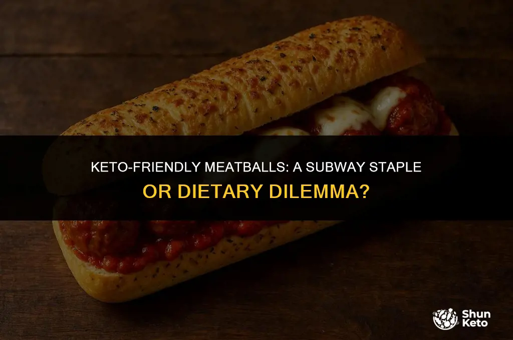 are subway meatballs keto friendly