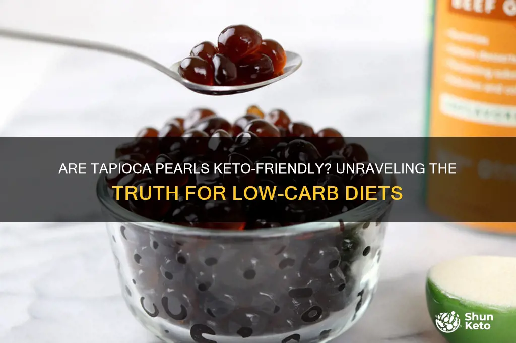 are tapioca pearls keto