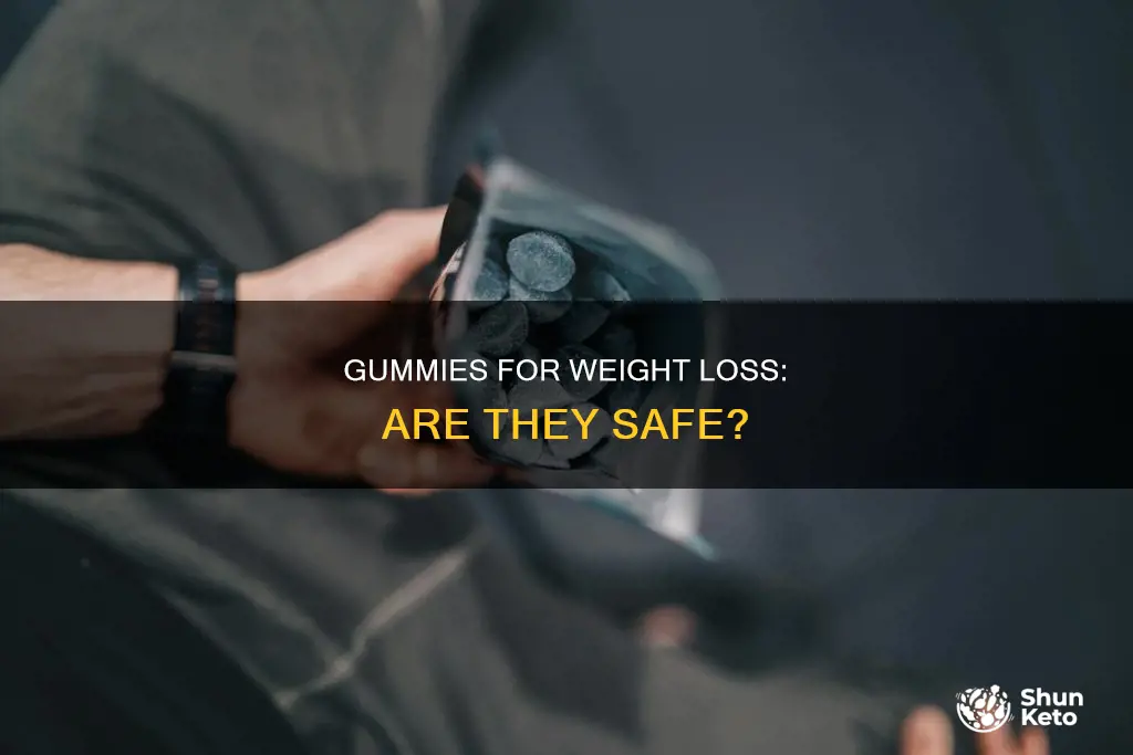 are the gummies for weight loss safe