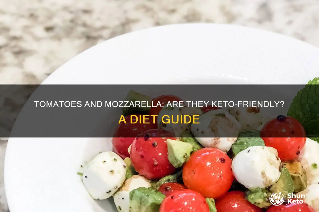 are tomatoes and mozarella keto