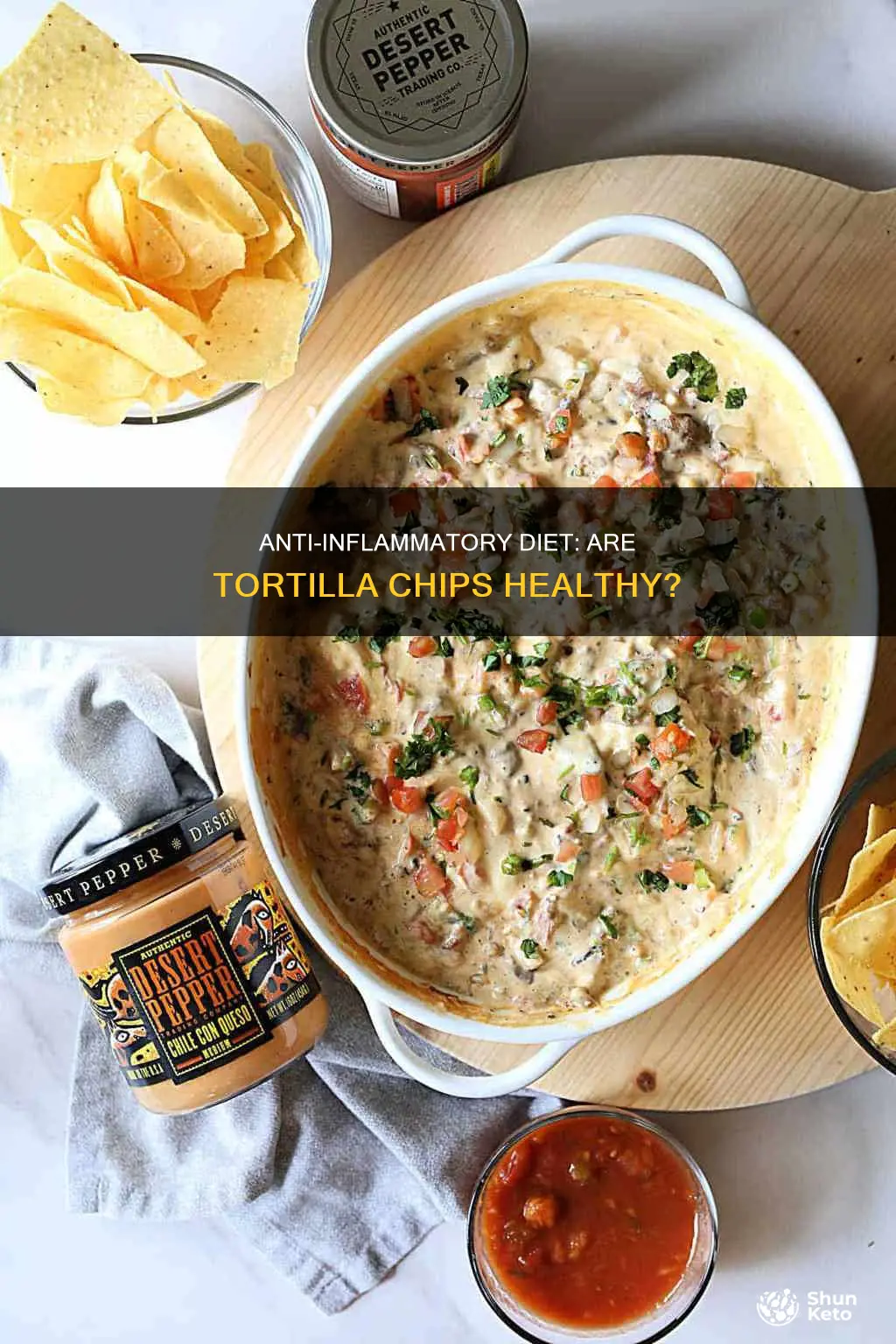 are tortilla chips ok on an anti inflammatory diet
