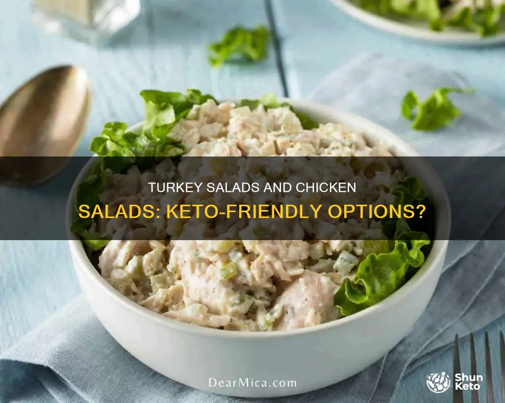 are turkey salas and chicken dalad keto