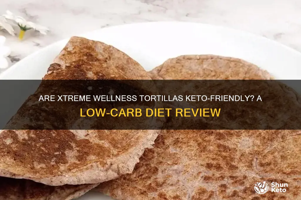 are xtreme wellness tortillas keto