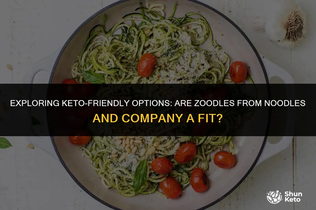 are zoodles from noodles and company keto friendly