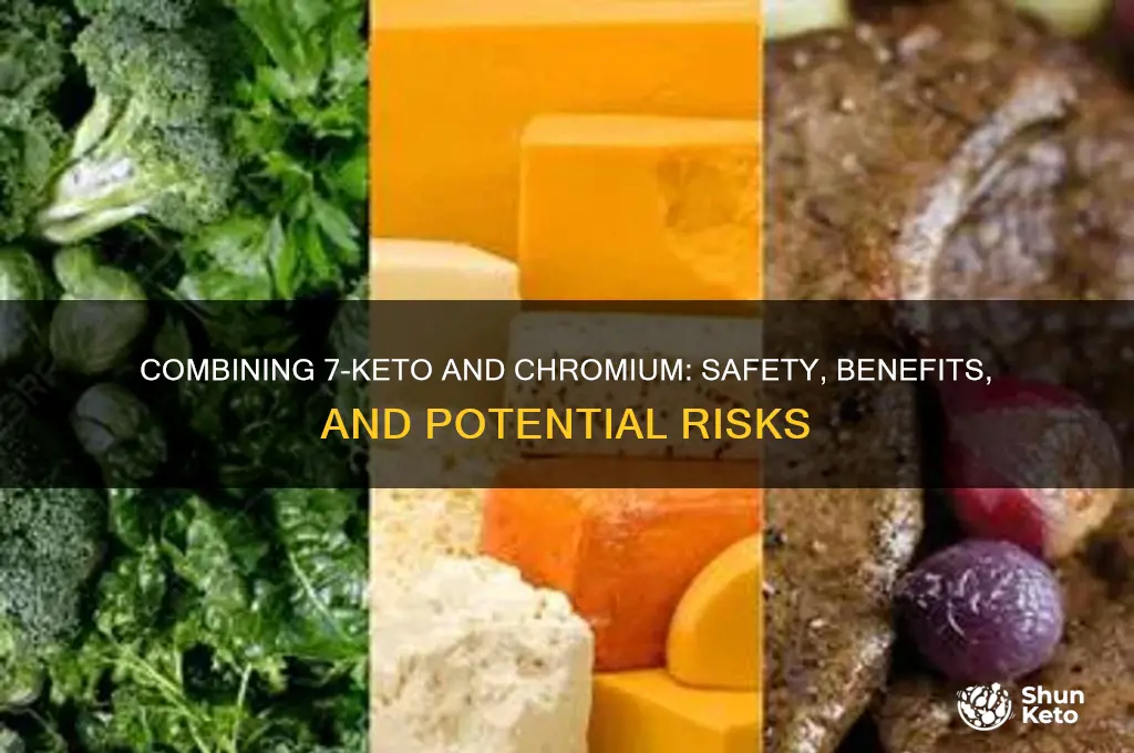 can 7 keto be taken with chromium