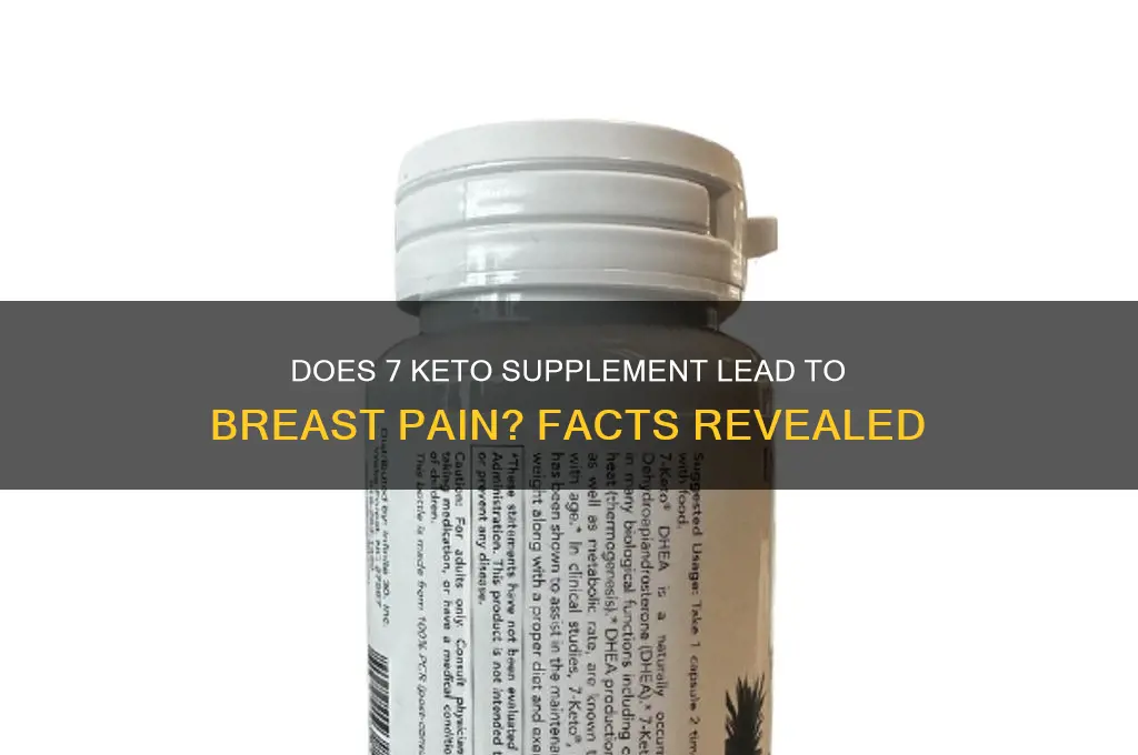 can 7 keto cause breast pain