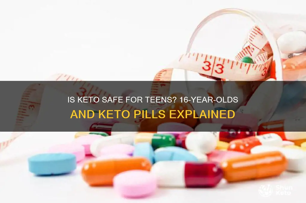 can a 16 year old take keto pills
