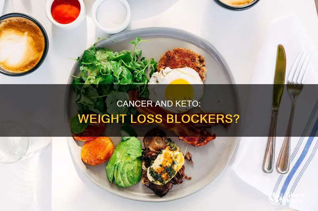 can cancer cause you to not lose weight on keto