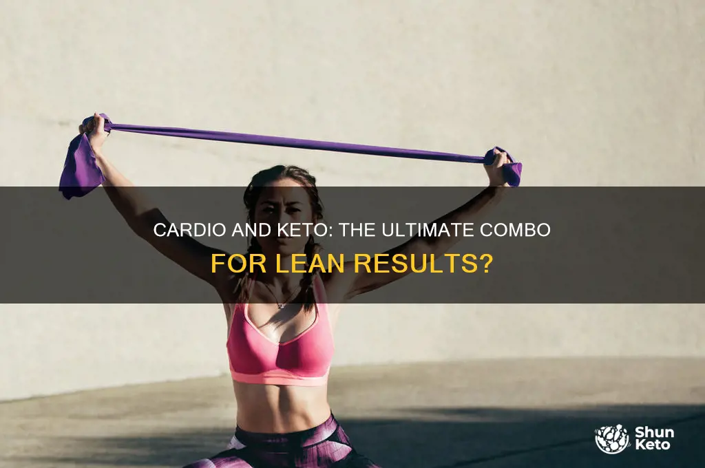 can cardio get you lean on keto