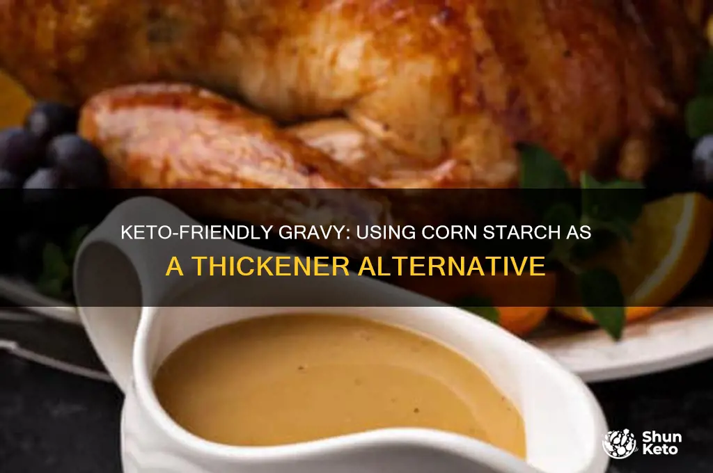 can corn starch be used in keto gravy