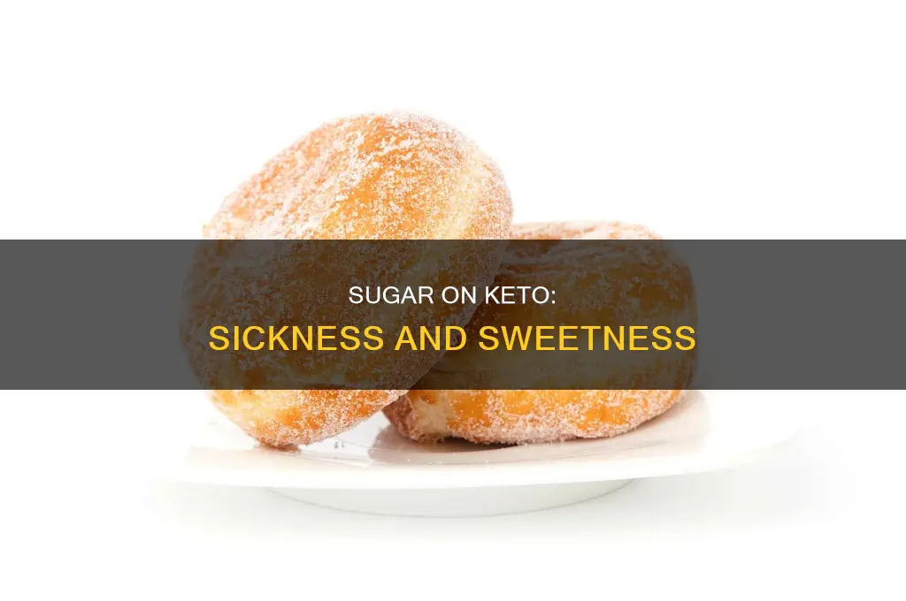 can eating sugar on keto make you sick