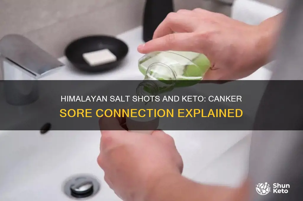can himalayan salt shots for keto give you cankersores