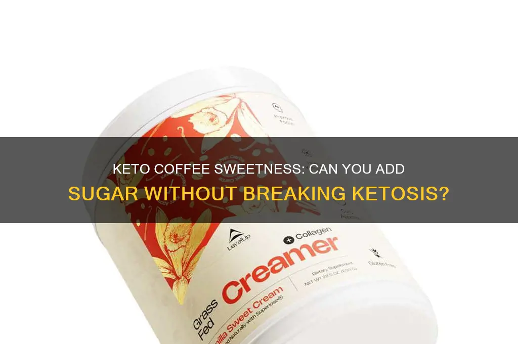 can i add sugar to my coffee on keto