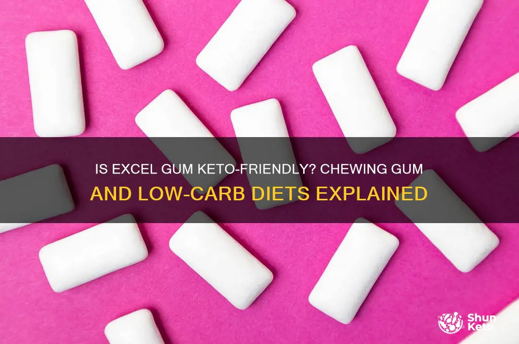 can i chew excel gum on keto