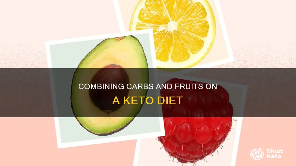 can i combine carb and fruits on keto diet