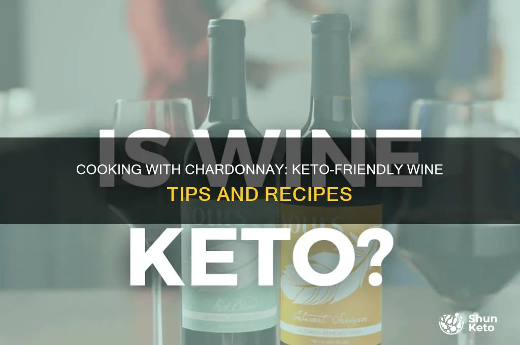 can i cook with chardonnay on keto