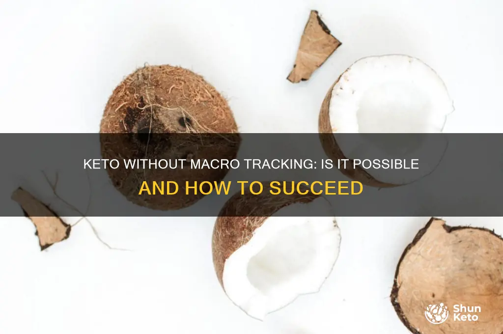 can i do keto without tracking macros