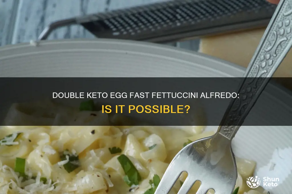 can i double keto egg fast fettuccini alfredo