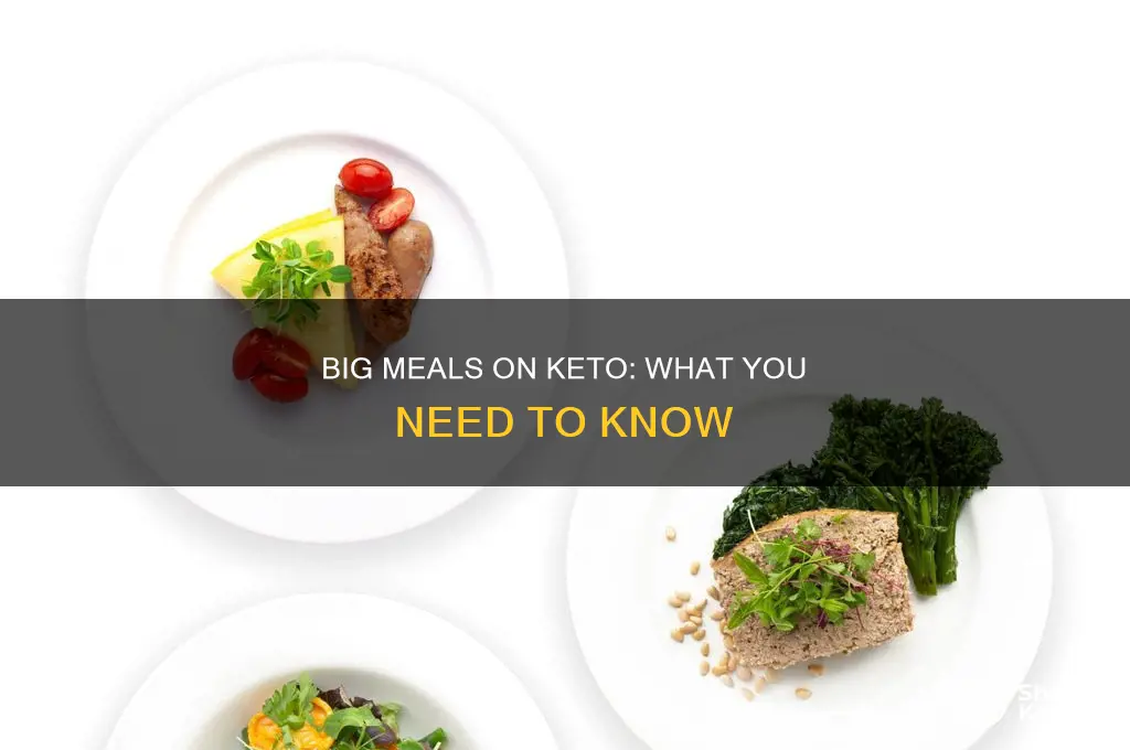 can i eat a big meal on a keto diet